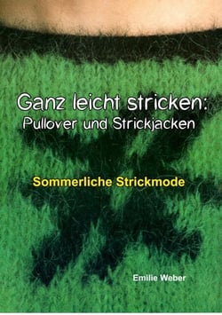 Ganz leicht stricken: Pullover und Strickjacken - Sommerliche Strickmode