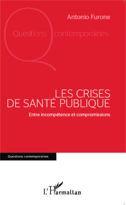 Les crises de santé publique - Entre incompétence et compromissions