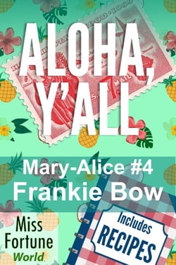 Aloha, Y'all - Miss Fortune World: The Mary-Alice Files, #4