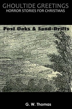 Ghoultide Greetings: Post Oaks and Sand-Drifts - Ghoultide Greetings, #5