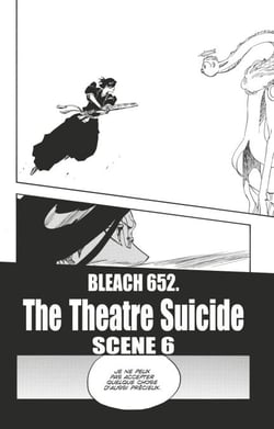 Bleach - T71 - Chapitre 652 - THE THEATRE SUICIDE SCENE 6