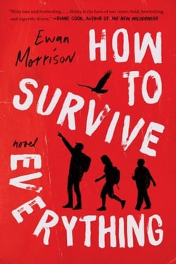 How to Survive Everything - A Novel