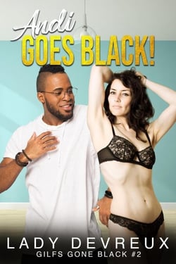 Andi Goes Black! - GILFS Gone Black, #2