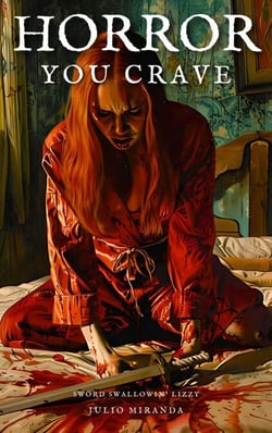 Horror You Crave: Sword Swallowin' Lizzy - Horror You Crave, #24