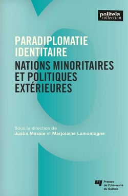 Paradiplomatie identitaire - Nations minoritaires et politiques extérieures