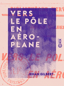 Vers le pôle en aéroplane - Roman d'aventures