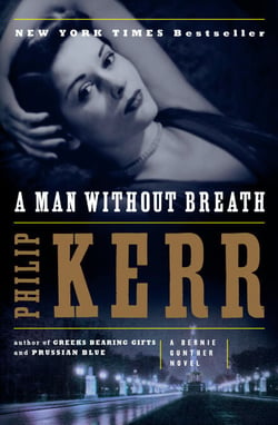 A Man Without Breath - A Bernie Gunther Novel