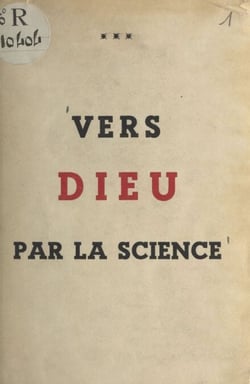 Vers Dieu par la science