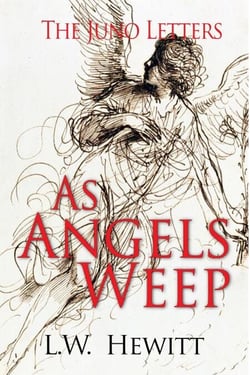 As Angels Weep - The Juno Letters, #4