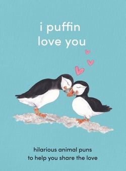 I Puffin Love You - Hilarious Animal Puns to Help You Share the Love