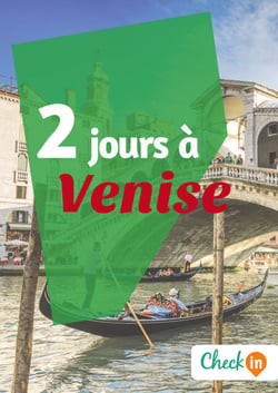 2 jours à Venise - Un guide touristique avec des cartes, des bons plans et les itinéraires indispensables