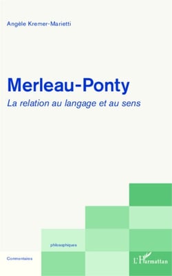 Merleau-Ponty - La relation au langage et au sens