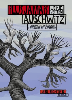 Plus jamais je ne visiterai Auschwitz