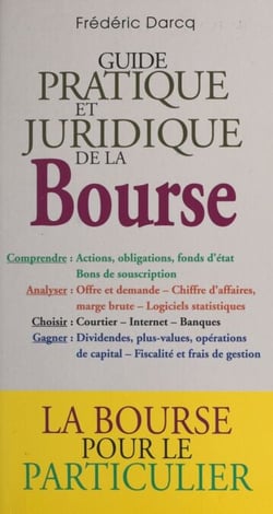 Guide pratique et juridique de la Bourse