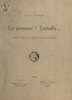 Le premier "Tartuffe" - Lecture faite à la Séance du 14 avril 1923
