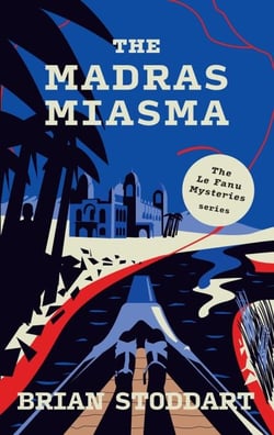 The Madras Miasma - The LE FANU Mysteries, #1