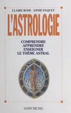 L'astrologie - Comprendre, apprendre, enseigner le thème astral