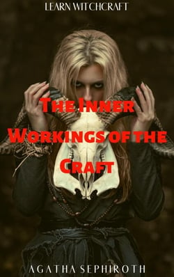 The Inner Workings of the Craft - Learn Witchcraft, #1