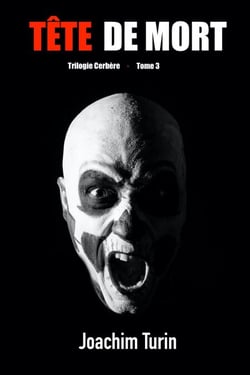 Tête de Mort - Trilogie Cerbère - Tome 3