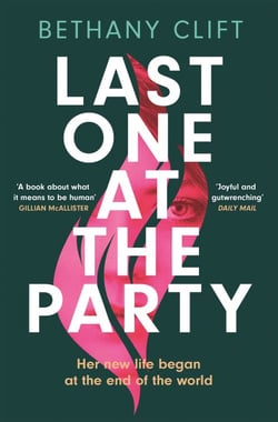 Last One at the Party - An intriguing post-apocalyptic survivor's tale full of dark humour and wit