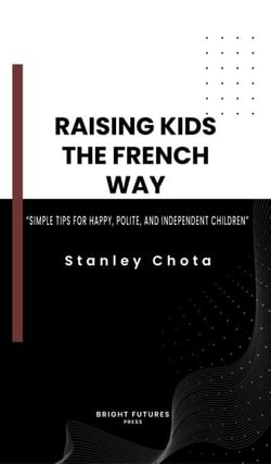 Raising Kids The French Way