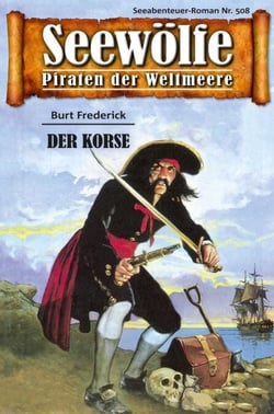 Seewölfe - Piraten der Weltmeere 508 - Der Korse