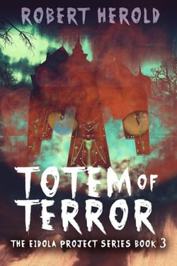 Totem of Terror - The Eidola Project Series, #3