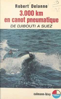 3 000 kilomètres en canot pneumatique - De Djibouti à Suez