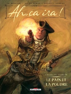 Ah, ça ira ! T01 - Le Pain et la poudre