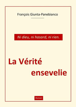 La Vérité ensevelie - Ni dieu, ni hasard, ni rien
