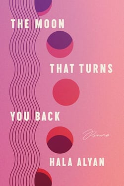 The Moon That Turns You Back - Poems
