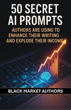 50 Secret AI Prompts Authors are Using To Enhance Their Writing and Explode Their Income - AI Prompts For Passive Income