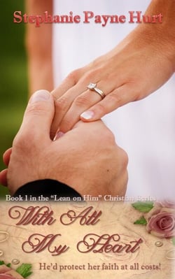 With All My Heart (Revised Edition) - Lean On Him, #3
