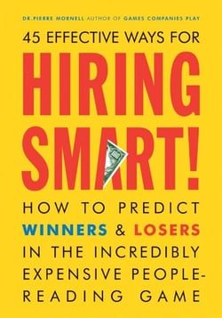 Hiring Smart! - How to Predict Winners and Losers in the Incredibly Expensive People-Reading Game