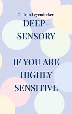 deep-sensory - "If you are highly sensitive",