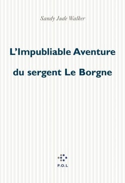 L'Impubliable Aventure du sergent Le Borgne
