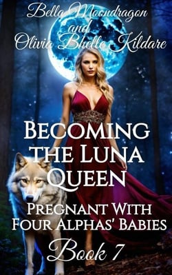 Becoming the Luna Queen - Pregnant With Four Alphas' Babies, #7