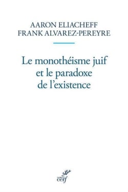 LE MONOTHEISME JUIF ET LE PARADOXE DE L'EXISTENCE