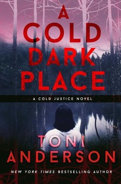 A Cold Dark Place - Cold Justice, #1