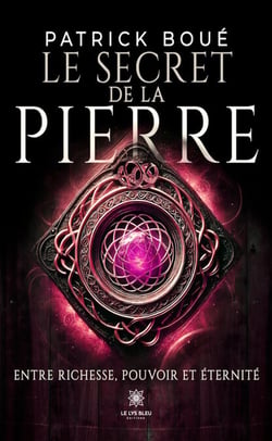 Le secret de la pierre - Entre richesse, pouvoir et éternité