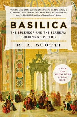 Basilica - The Splendor and the Scandal: Building St. Peter's