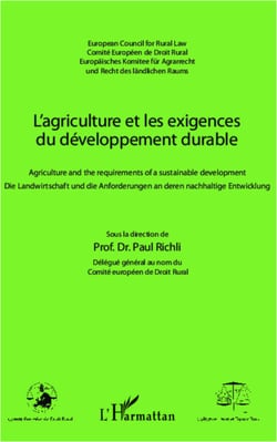 L'agriculture et les exigences du développement durable - Agriculture and the requirements of a sustainable development - Die Landwirtschaft und die Anforderungen an deren nachhaltige Entwicklung