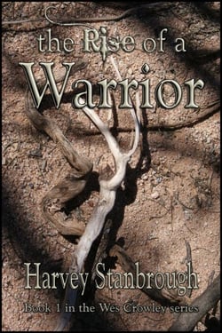 The Rise of a Warrior - The Wes Crowley Series, #1
