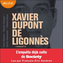 Xavier Dupont de Ligonnès - L'Enquête - L'enquête culte de Society