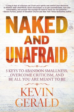 Naked and Unafraid - 5 Keys to Abandon Smallness, Overcome Criticism, and Be All You Are Meant to Be