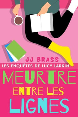 Meurtre entre les lignes - Les enquêtes de Lucy Larkin, #2