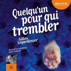 Quelqu'un pour qui trembler - Suivi dun entretien avec lauteur