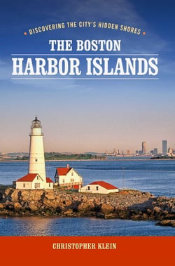 The Boston Harbor Islands - Discovering the City's Hidden Shores