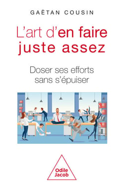 L' Art d'en faire juste assez - Doser ses efforts sans s'épuiser