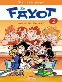 Le Fayot T02 - C'est pas lui ! C'est moi !